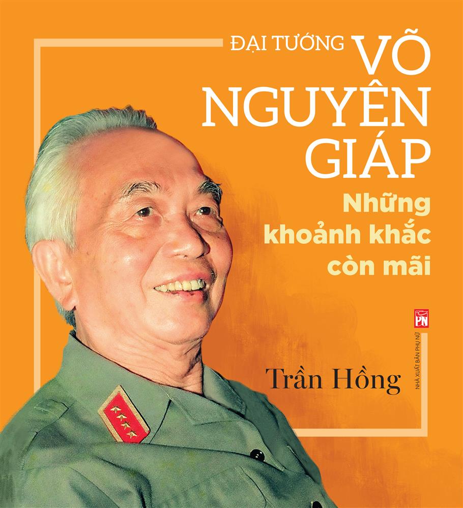 Đại tướng Võ Nguyên Giáp - Những khoảnh khắc còn mãi